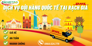 Read more about the article Dịch vụ gửi hàng quốc tế tại Rạch Giá